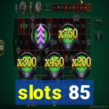 slots 85